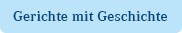 Gerichte mit Geschichte